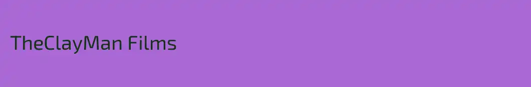 TheClayMan Films